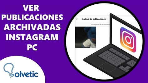 C Mo Ver Publicaciones Archivadas En Instagram Pc Youtube