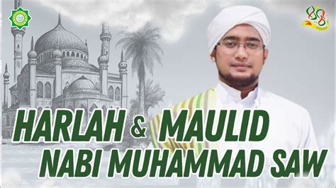 MEMPERINGATI HARLAH AL ISLAMIYAH YANG KE 88 MAULID NABI MUHAMMAD SAW