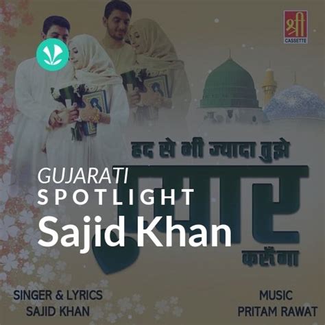 Sajid Khan - Spotlight - Latest Gujarati Songs Online - JioSaavn