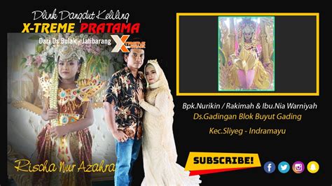 LIVE DLINK DANGDUT KELILING X TREME PRATAMA SHOW DS GADINGAN BLOK DUKUH