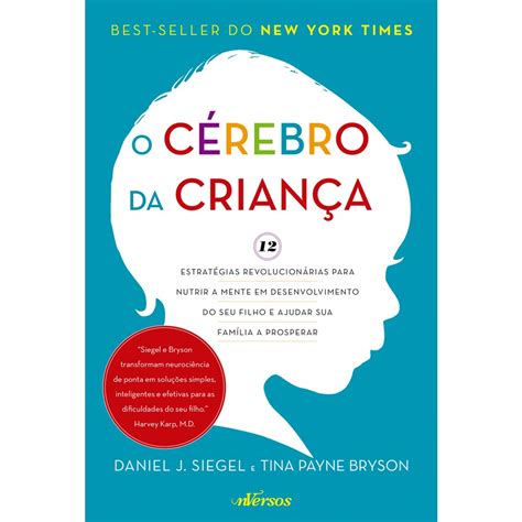 Livro O Cérebro da Criança 12 estratégias revolucionárias para