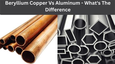 Beryllium Copper Vs Aluminum What S The Difference