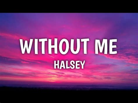 Without Me Halsey Lyrics Youtube