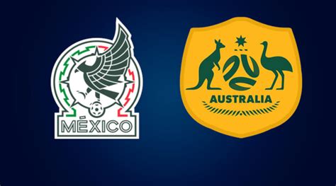 M Xico Vs Australia D Nde Ver En Vivo El Amistoso Internacional