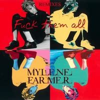 Fuck Them All Remixes Myl Ne Farmer Mora Walkman