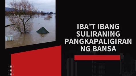 Mga Suliraning Pangkapaligiran Iba T Ibang Kalamidad Na Nararanasan Ng