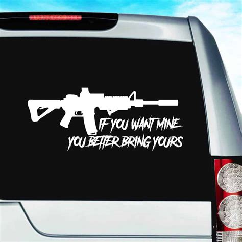 If You Want Mine You Better Bring Yours Machine Gun Car Decal Sticker