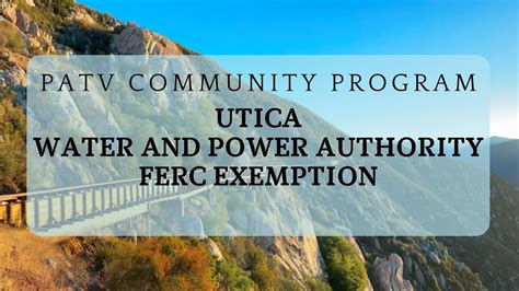 Patv Community Program Utica Water And Power Authority Ferc Exemption