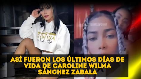 ASÍ FUERON LOS ÚLTIMOS DÍAS DE VIDA DE CAROLINE WILMA SÁNCHEZ ZABALA