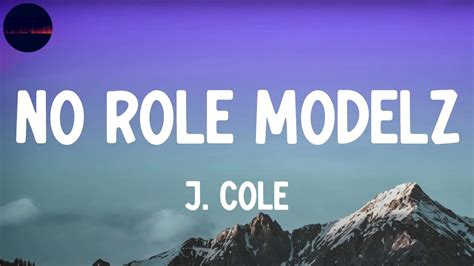 J Cole No Role Modelz Lyrics Dont Save Her She Dont Wanna Be