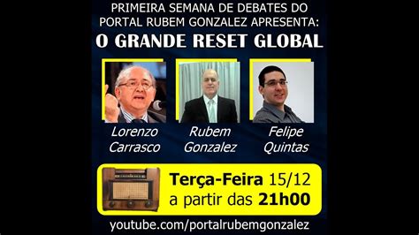 O GRANDE RESET GLOBAL SEMANA DE DEBATES DO PORTAL RUBEM GONZALEZ