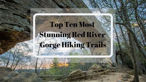 Top Ten Most Stunning Red River Gorge Hiking Trails