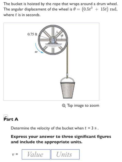 Solved The Bucket Is Hoisted By The Rope That Wraps Around A Chegg