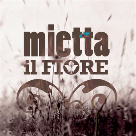 Mietta Il Fiore Lyrics And Tracklist Genius