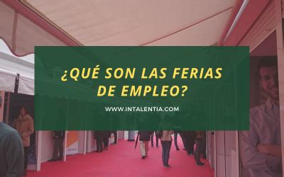 Qu Son Las Ferias De Empleo Intalentia