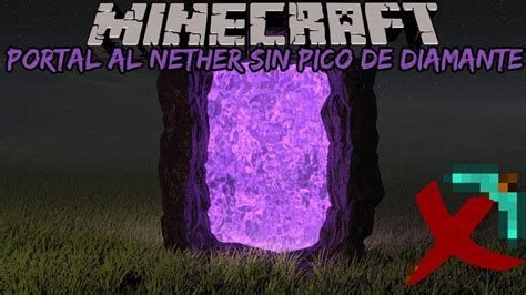 TUTORIAL MINECRAFT PORTAL AL NETHER SIN PICO DE DIAMANTE YouTube