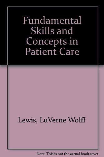 Fundamental Skills And Concepts In Patient Care Lewis Luverne Wolff