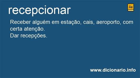 O Que Significa Recepcionar - Significado de Recepcionamos