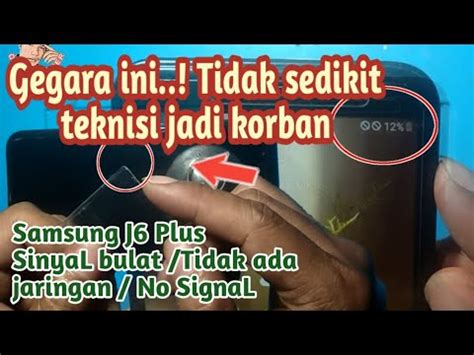 Samsung J6 Plus No Signal Sinyal Bulat Tidak Ada Jaringan YouTube