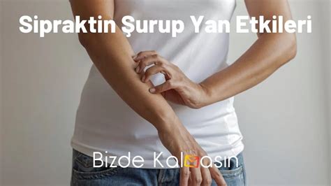 Sipraktin Şurup Ne Zaman Etkisini Gösterir Yan Etkileri