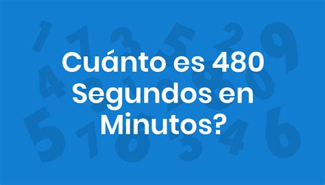480 Segundos Em Minutos