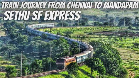 Sethu SF Express Train Journey From Chennai To Mandapam Full Review