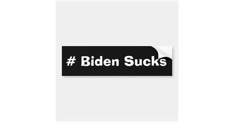 Biden Sucks Bumper Sticker Zazzle