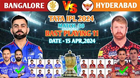 Ipl Match Rcb Vs Srh Playing Bangalore Vs Hyderabad