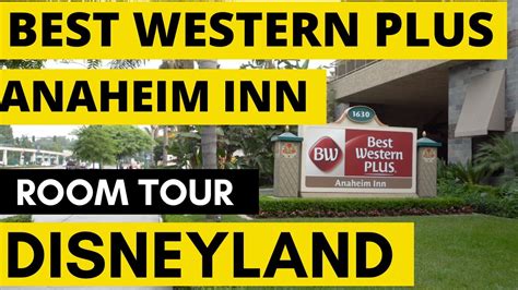 Best Western Plus Anaheim Inn Disneyland Good Neighbor Hotel Room Tour Review Youtube