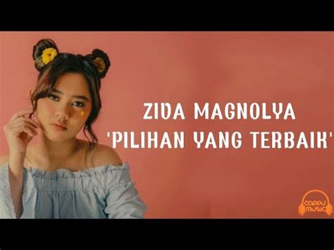 Ziva Magnolya Pilihan Yang Terbaik Lirik Lagu YouTube