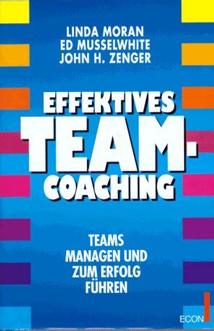 Effektives Team Coaching Teams managen und zum Erfolg führen Amazon