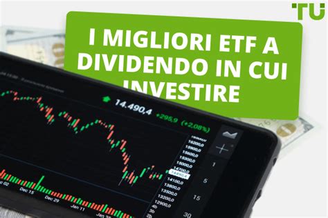 I Migliori Etf Ad Alto Dividendo In Cui Investire A Lungo Termine