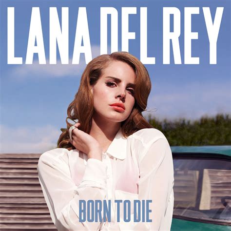 Lana Del Rey - Born to Die by alllp on DeviantArt