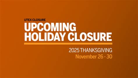 upcoming holiday closure  thanksgiving holiday utex culture