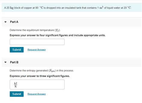 Solved A 20 Kg Block Of Copper At 90 C Is Dropped Into An Chegg