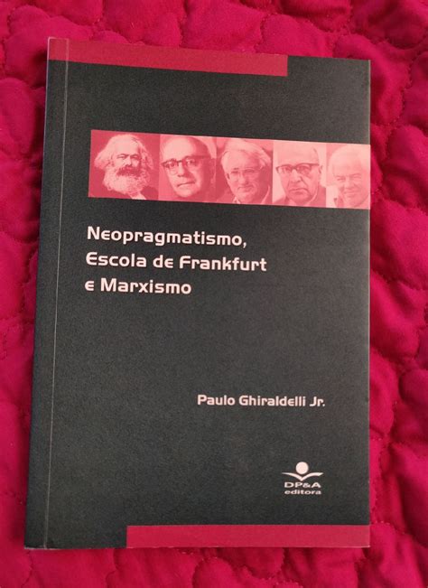 Neopragmatismo Escola De Frankfurt E Marxismo Livro Dpea Editora