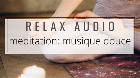 Musique Douce Parfaite Pour La Relaxation Détente Méditation Youtube