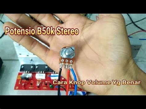 Cara Membuat Volume Pada Power Amplifier Cara Pasang Knop Volume