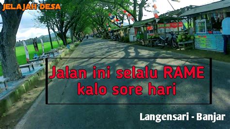 BULAK SAWAH LANGENSARI BANJAR JELAJAH JALAN DESA DI KOTA BANJAR