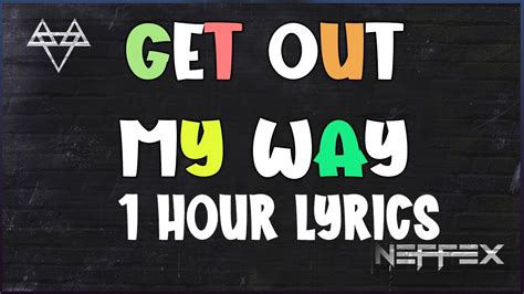 Neffex Get Out My Way Lyrics 1 Hour Lyrical Song Youtube