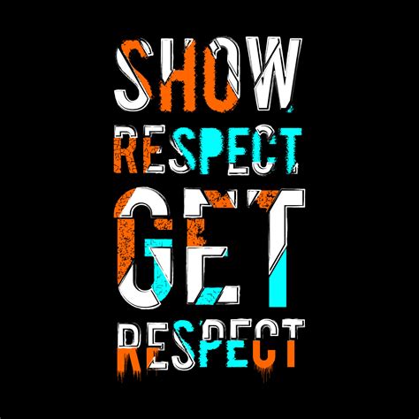 Show Respect Get Respect T Shirt Design Vector 5736700 Vector Art at ...