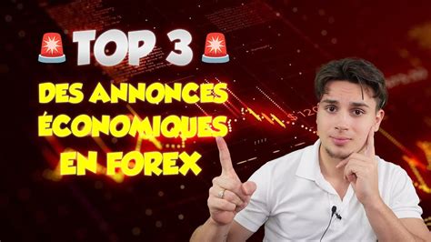 Comprendre ces 3 annonces économiques pour réussir en trading forex