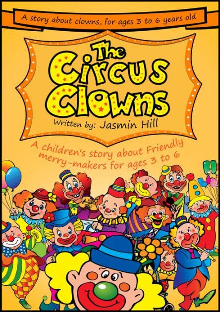 The Circus Clowns A Childrens Story About Friendly Merry Makers For