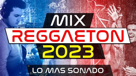 🔥 Mix Reggaeton 2023 🔥 Lo Mas Sonado La Bebe Yandel 150 Tqg Copa Vacia Me Le Pego Y Mas