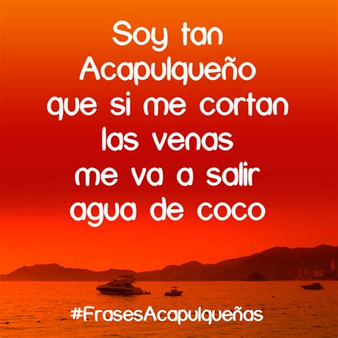 Frases De Acapulco Frases Acapulqueñas