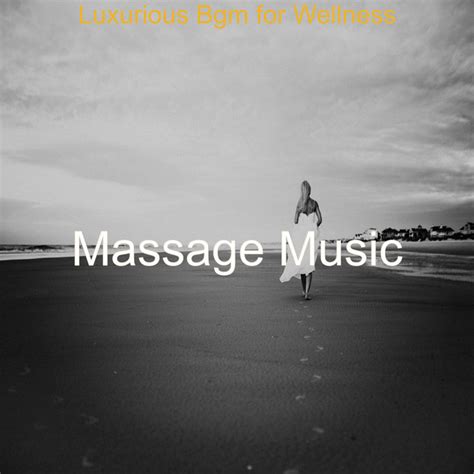 Luxurious Bgm For Wellness Album By Massage Music Spotify