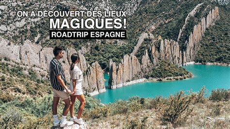 Road Trip Espagne On A D Couvert Des Lieux Magiques Vlog Voyage