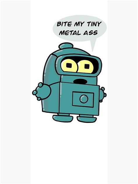 Bite My Shiny Metal Ass Poster For Sale By Jesusmperez Redbubble
