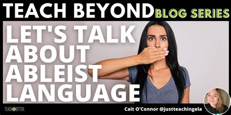 Let's Talk About Ableist Language - Teach Better