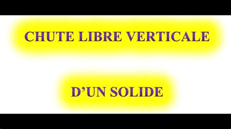 Cours M Canique Chute Libre Verticale Dun Solide Youtube